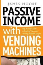 Passive Income with Vending Machines