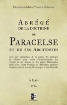 Abr g de la Doctrine de Paracelse Et de Ses Archidoxes