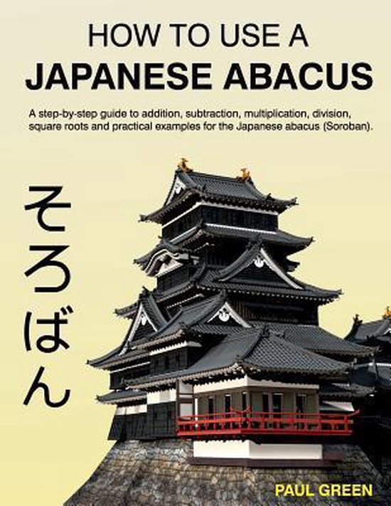 How to Use a Japanese Abacus, Mr Paul Green 9781497458383 Boeken