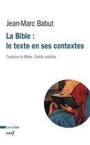 LA BIBLE : LE TEXTE EN SES CONTEXTES