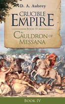 Crucible of Empire 4 - The Cauldron of Messana