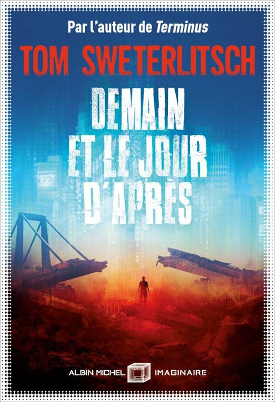 Boek kaft 'Demain et le jour d'après' door Tom Sweterlitsch. Een man staat in een verwoeste stad.
