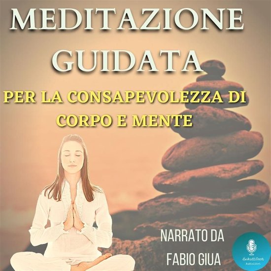 Meditazione Guidata per la Consapevolezza di Corpo e Mente - cover