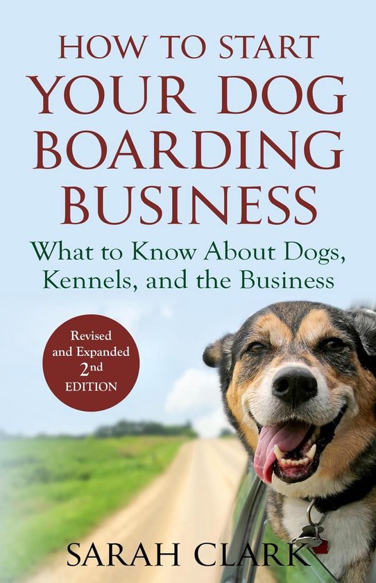Dog Knowledge - How to Start Your Dog Boarding Business - cover