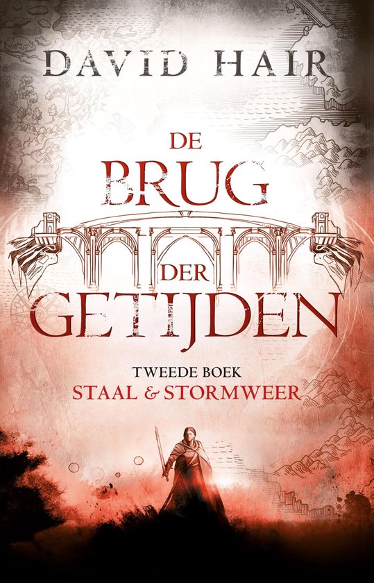 Boekomslag 'De Brug der Getijden 2 - Staal & Stormweer' door David Hair. Een brug over woedende getijden met een figuur die een zwaard draagt.