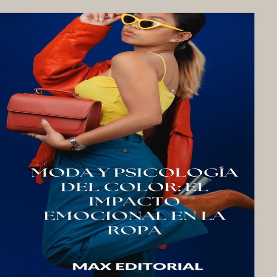 SERIE: MODA - Moda y Psicología del color: el impacto emoci ... - cover