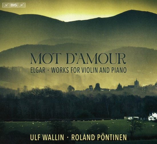 Roland Pöntinen & Ulf Wallin - Elgar: Mot D'amour, Works For Violin And Piano (SACD)