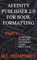 Affinity Publisher 2.0 for Self-Publishing 1 - Affinity Publisher 2.0 for Book Formatting Part 1