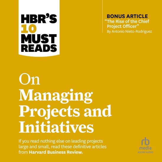 HBR's 10 Must Reads on Managing Projects and Initiatives - cover