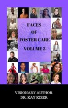 Faces of Foster Care 3 - The Faces of Foster Care Volume 3