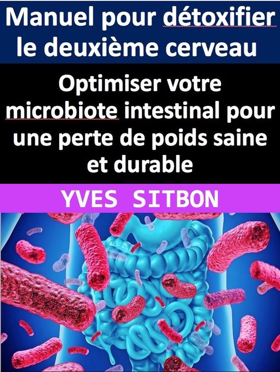 Foto: Manuel pour d toxifier le deuxi me cerveau optimiser votre microbiote intestinal pour une perte de poids saine et durable