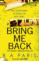 Bring Me Back The gripping Sunday Times bestseller with a killer twist you wont see coming 181 POCHE