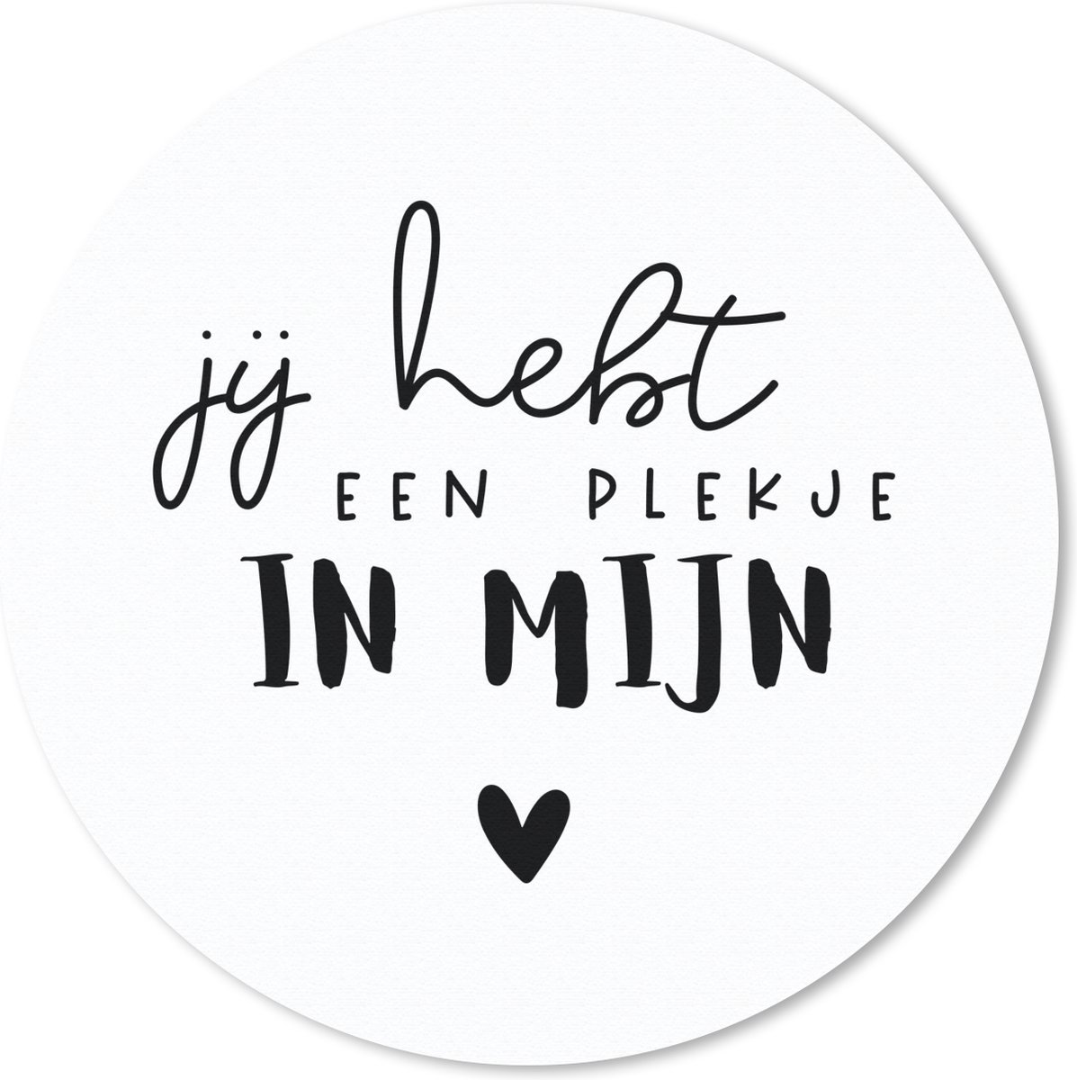 Muismat rond 50x50 cm - Mousepad Vriendje - Jij hebt een plekje in mijn hart - Spreuken - Quotes - Ronde muismatten