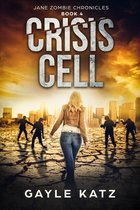 Jane Zombie Chronicles 4 - Crisis Cell