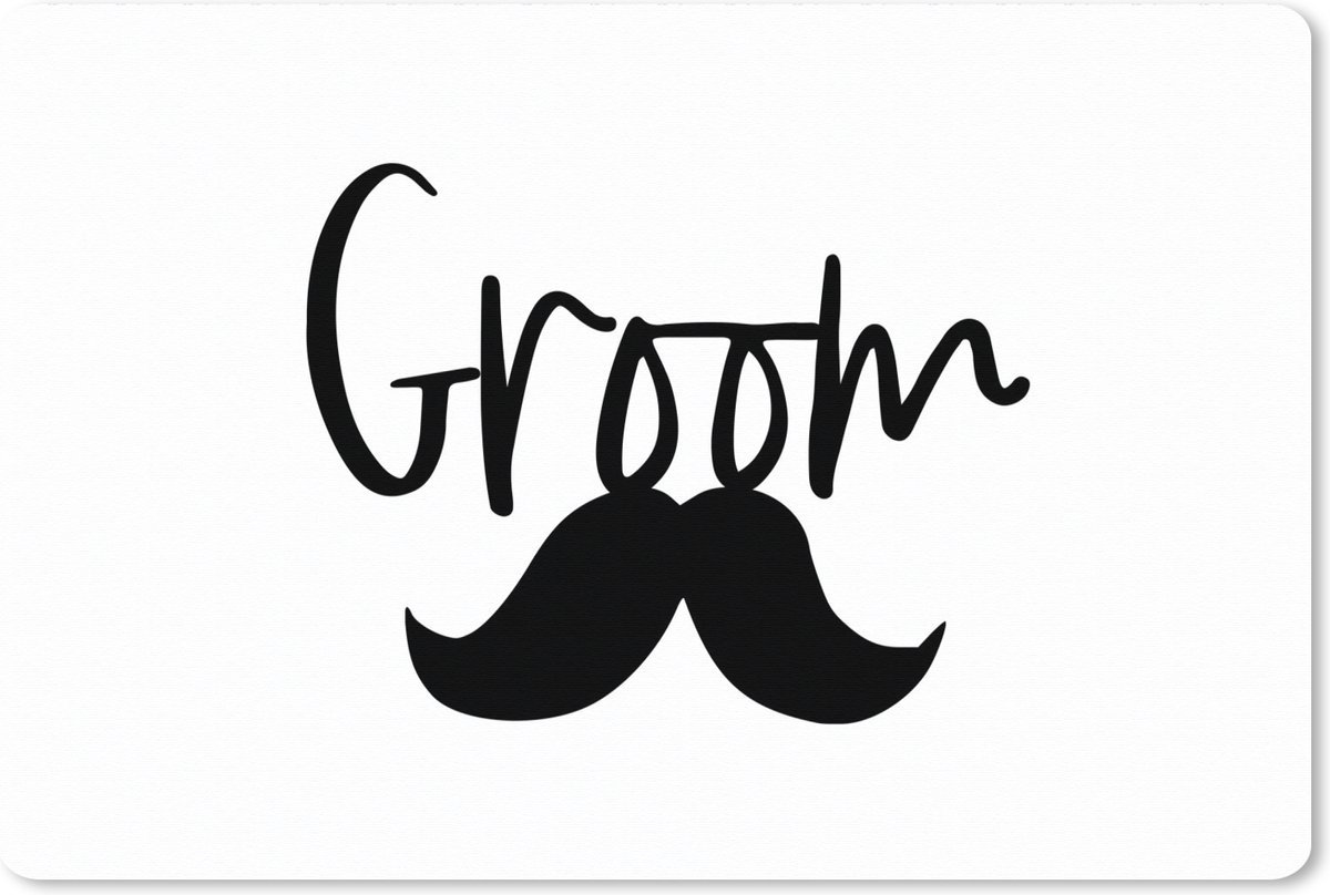 Muismat XXL 120x80 cm - Bureau onderlegger - Bureau mat Quotes - 'Groom' - Snor - Spreuken - Bureaumat - Gaming mousepad xl - Bureaulegger groot - Computer deskmat