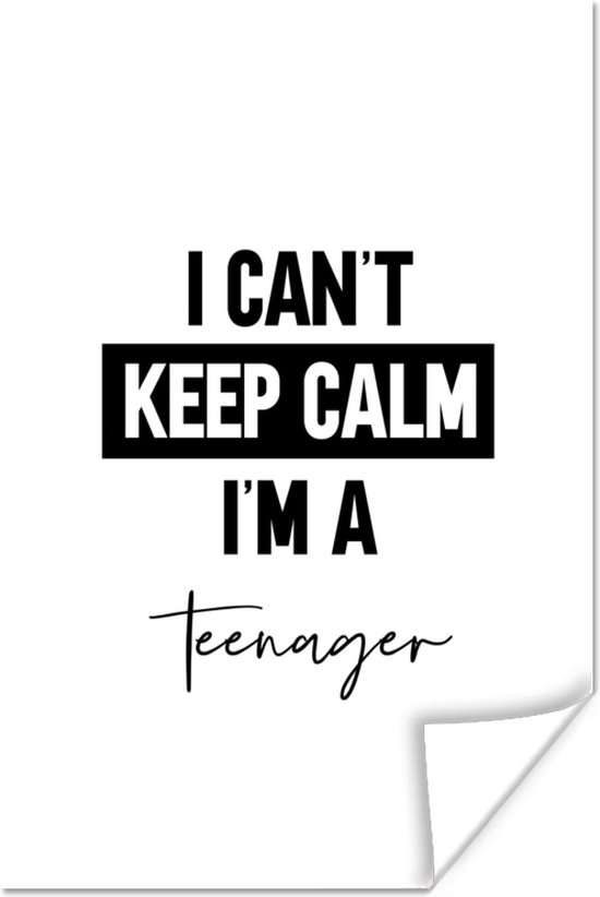 Poster Kids - Spreuken - Zwart - Wit - Quotes - I can't keep calm i'm a teenager