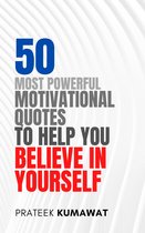 50 Most Powerful Motivational Quotes to Help You Believe in Yourself
