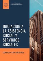 INICIACIÓN A LA ASISTENCIA SOCIAL Y SERVICIOS SOCIALES