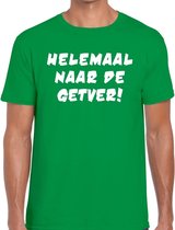 Helemaal naar de getver tekst t-shirt groen heren - feest shirt Helemaal naar de getver! voor heren M