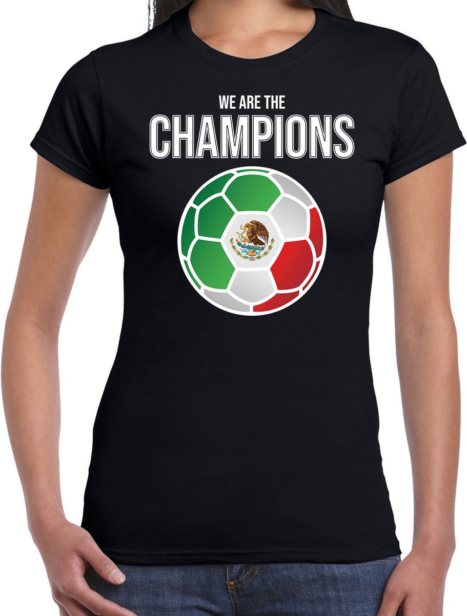 Mexico WK supporter t-shirt - we are the champions met Mexicaanse voetbal - zwart - dames - kleding / shirt XS