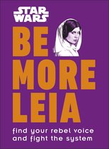 Star Wars Be More Leia Find Your Rebel Voice And Fight The System