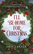 Saddle Hill Christmas Mystery - I'll Be Home For Christmas