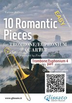 10 Romantic Pieces for Trombone/Euphonium Quartet 4 - Part 4 (b.c.) Trombone/Euphonium Quartet "10 Romantic Pieces"