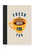 Notitieboek - Schrijfboek - Vintage - Koffie - Quotes - Spreuken - Fresh and fragrant coffee for you - Notitieboekje klein - A5 formaat - Schrijfblok