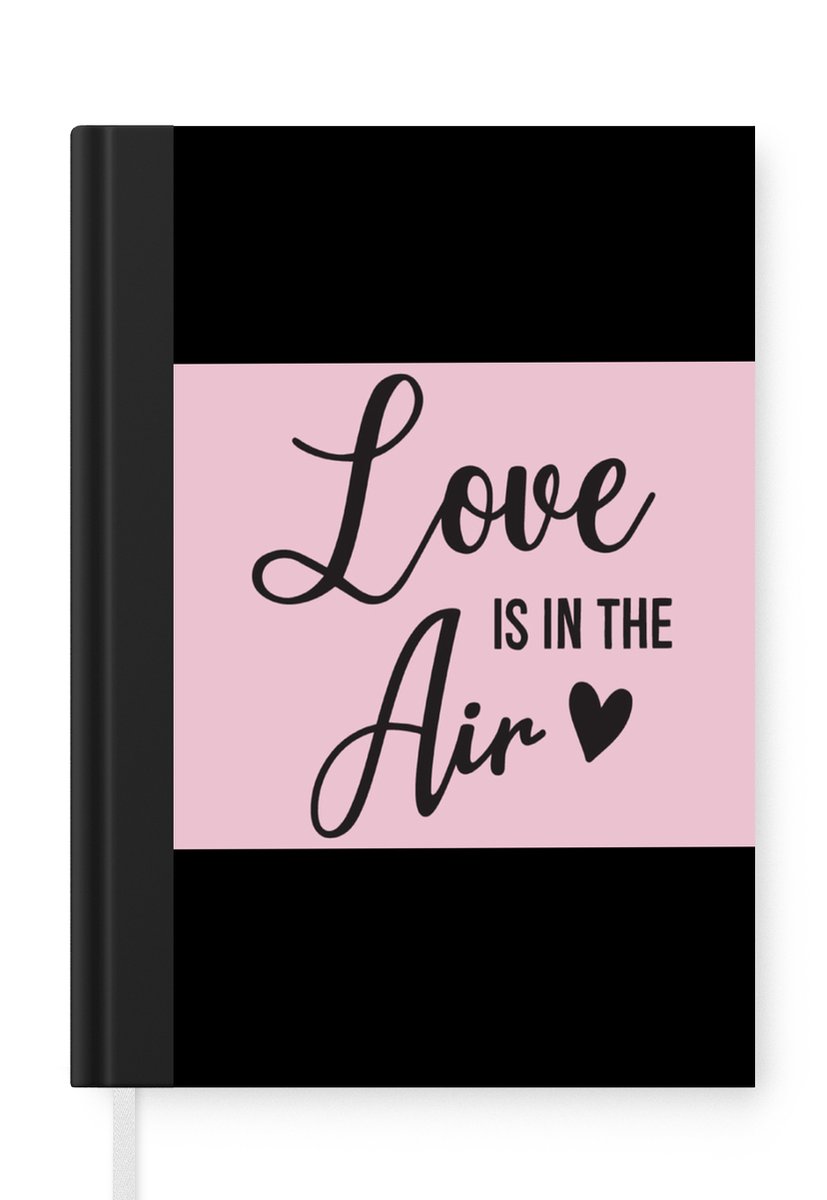 Notitieboek - Schrijfboek - Spreuken - Quotes - Love is in the air - Notitieboekje - A5 formaat - Schrijfblok - MuchoWow