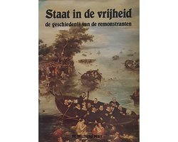Omslag van Staat in de vrijheid. De geschiedenis van de remonstranten