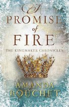 The Kingmaker Chronicles 1 - A Promise of Fire