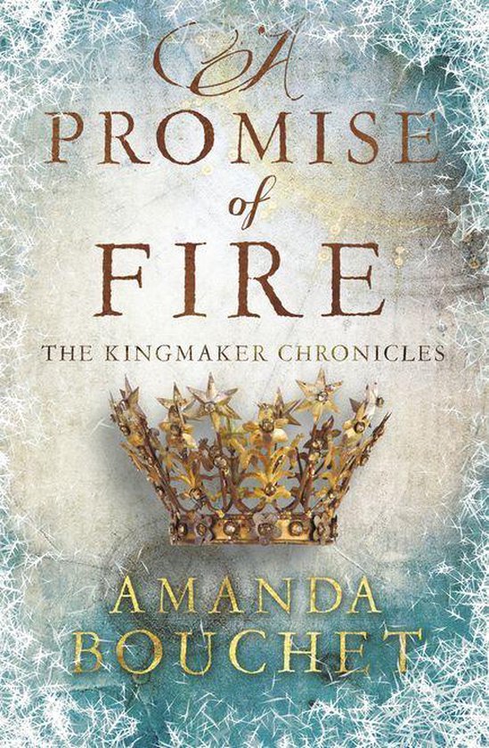 The Kingmaker Chronicles 1 - A Promise of Fire - cover