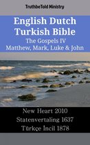 Parallel Bible Halseth English 2433 - English Dutch Turkish Bible - The Gospels IV - Matthew, Mark, Luke & John