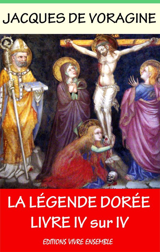 La Légende Dorée - Tome III sur IV