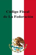Leyes de México - Código Fiscal de La Federación