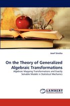 On the Theory of Generalized Algebraic Transformations