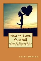 How to Love Yourself