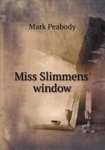 Miss Slimmens' window