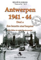 Tinkerbelle 3 - Antwerpen 1941-1943 A Een bezette stad bespied