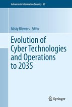 Advances in Information Security - Evolution of Cyber Technologies and Operations to 2035