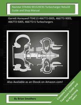 Navistar DTA466 991529C91 Turbocharger Rebuild Guide and Shop Manual