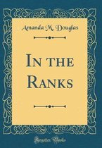 In the Ranks (Classic Reprint)