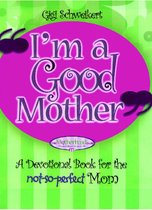 Motherhood Club - I'm a Good Mother