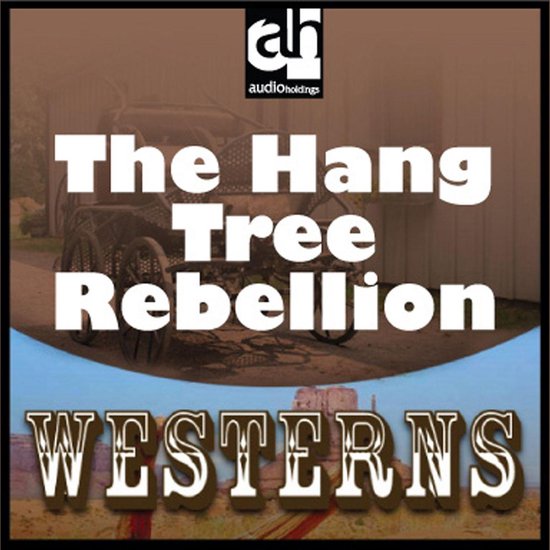 Hang-Tree Rebellion, The - cover