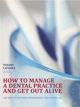How to manage a dental practice and get out alive