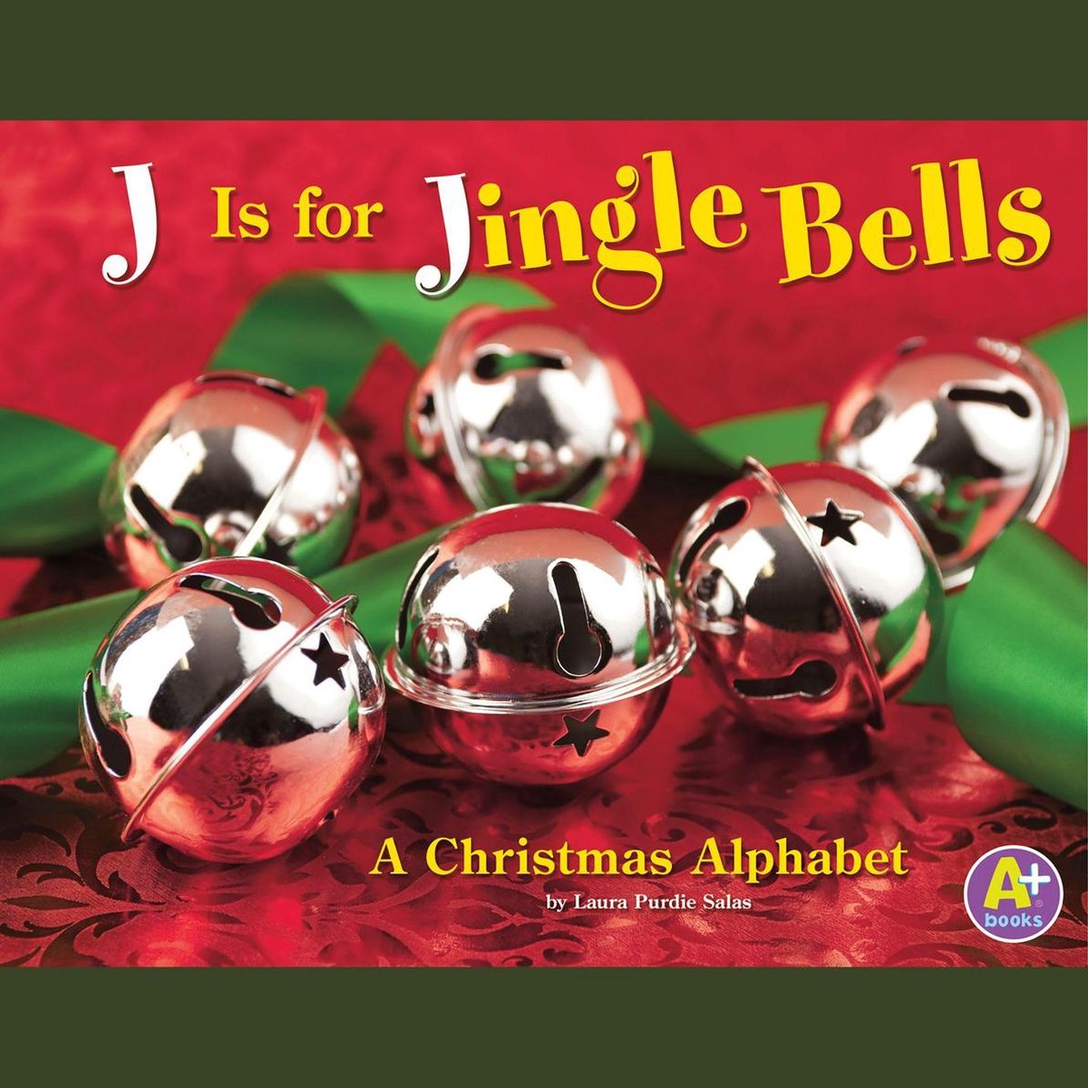 J Is for Jingle Bells - Laura Purdie Salas