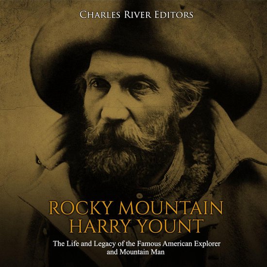 Rocky Mountain Harry Yount: The Life and Legacy of the Famou ... - cover