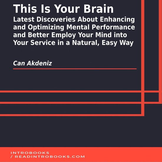 This Is Your Brain: Latest Discoveries About Enhancing and O ... - cover