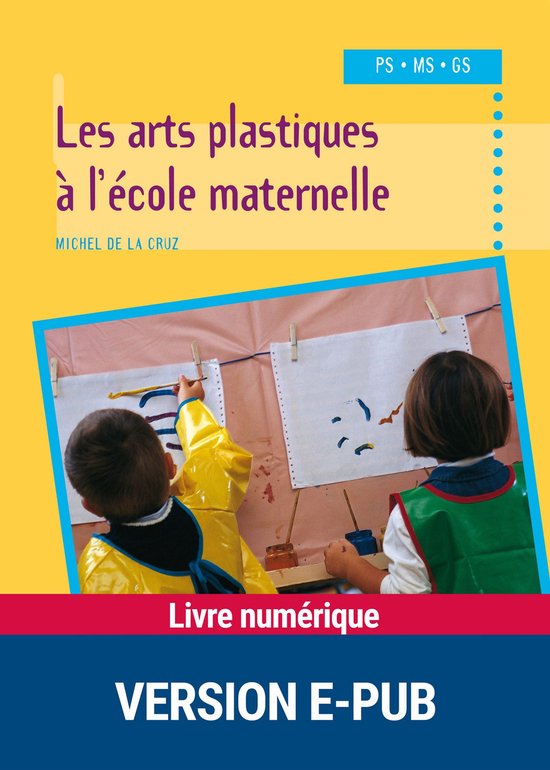 Pédagogie pratique - EPUB Arts plastiques à l'école mater ... - cover