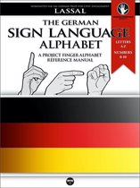 Project FingerAlphabet BASIC 2 - The German Sign Language Alphabet – A Project FingerAlphabet Reference Manual